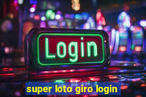 super loto giro login